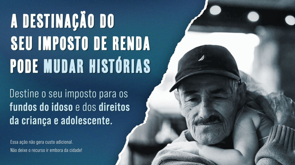 Doação de IR protege crianças e idosos em vulnerabilidade.