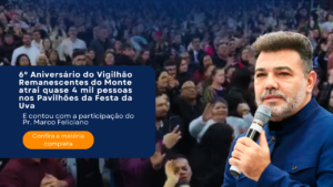 6º Aniversário do Vigilhão Remanescentes do Monte atrai quase 4 mil pessoas nos Pavilhões da Festa da Uva