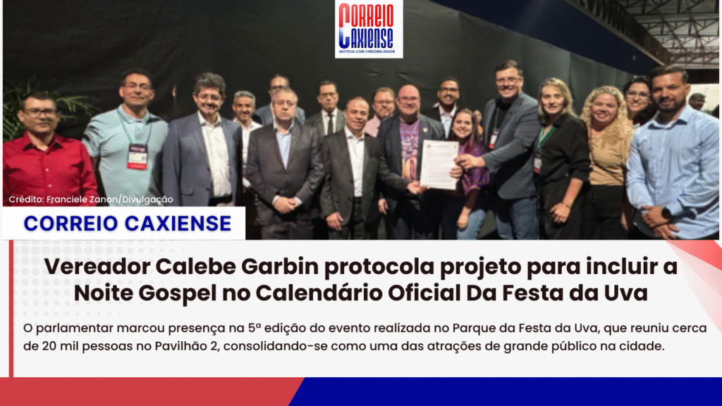 Vereador Calebe Garbin protocola projeto para incluir a Noite Gospel no Calendário Oficial Da Festa da Uva