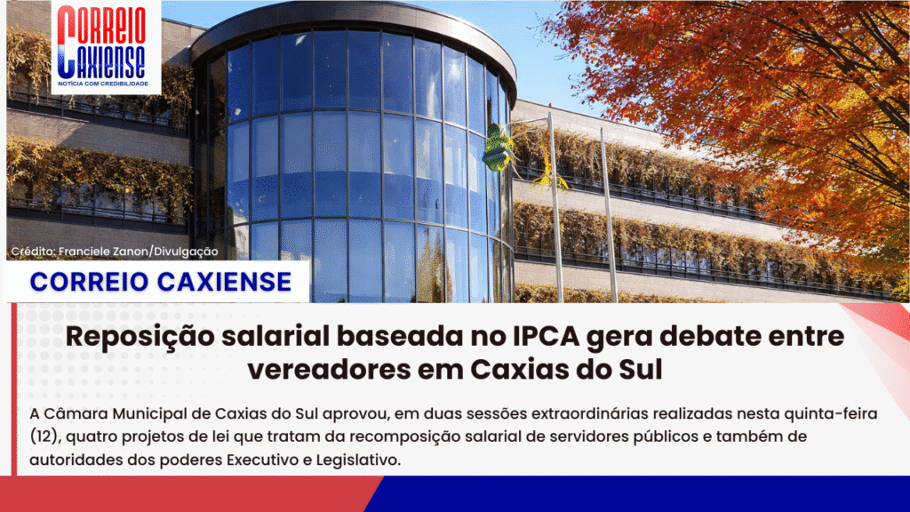 Reposição salarial baseada no IPCA gera debate entre vereadores em Caxias do Sul